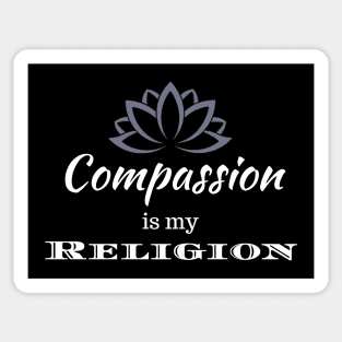 Compassion is my Religion Sticker